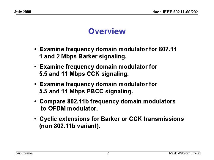 July 2000 doc. : IEEE 802. 11 -00/202 Overview • Examine frequency domain modulator