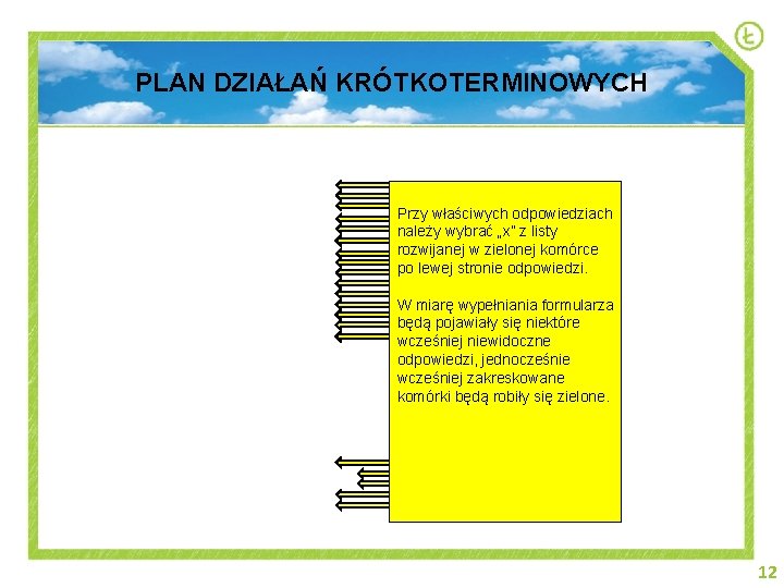 PLAN DZIAŁAŃ KRÓTKOTERMINOWYCH Przy właściwych odpowiedziach należy wybrać „x” z listy rozwijanej w zielonej