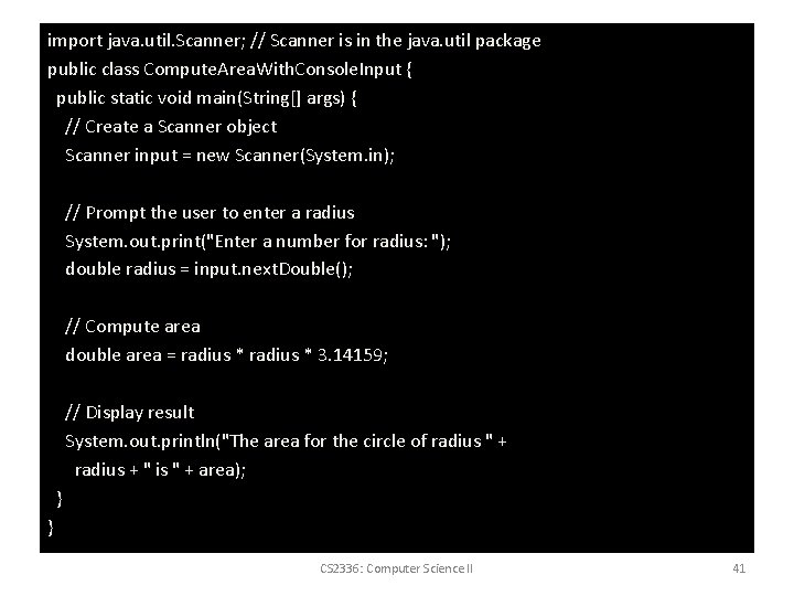 import java. util. Scanner; // Scanner is in the java. util package public class