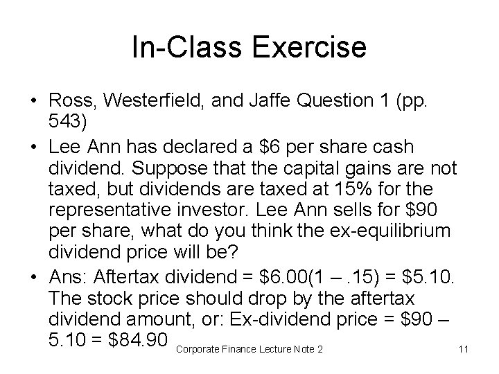 In-Class Exercise • Ross, Westerfield, and Jaffe Question 1 (pp. 543) • Lee Ann