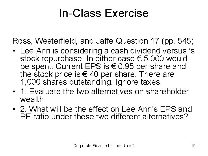 In-Class Exercise Ross, Westerfield, and Jaffe Question 17 (pp. 545) • Lee Ann is