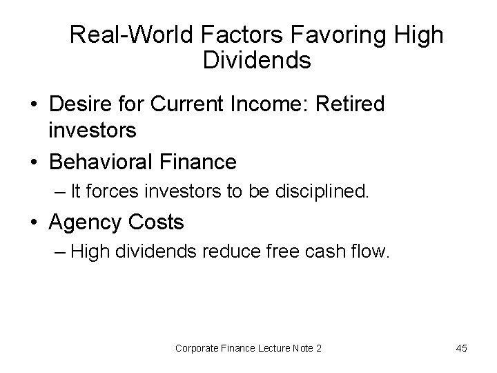 Real-World Factors Favoring High Dividends • Desire for Current Income: Retired investors • Behavioral