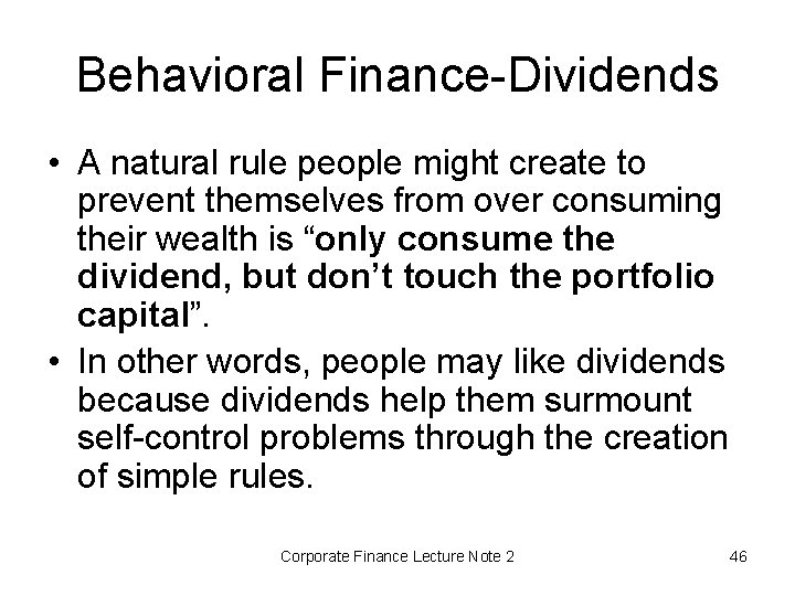 Behavioral Finance-Dividends • A natural rule people might create to prevent themselves from over