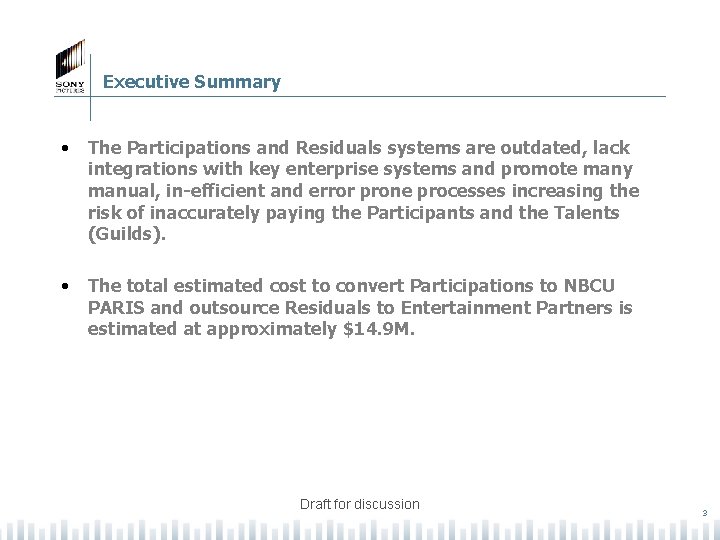 Executive Summary • The Participations and Residuals systems are outdated, lack integrations with key