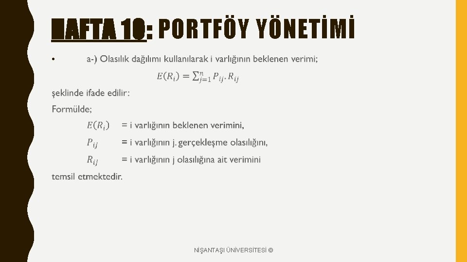 HAFTA 10: PORTFÖY YÖNETİMİ • NİŞANTAŞI ÜNİVERSİTESİ © 