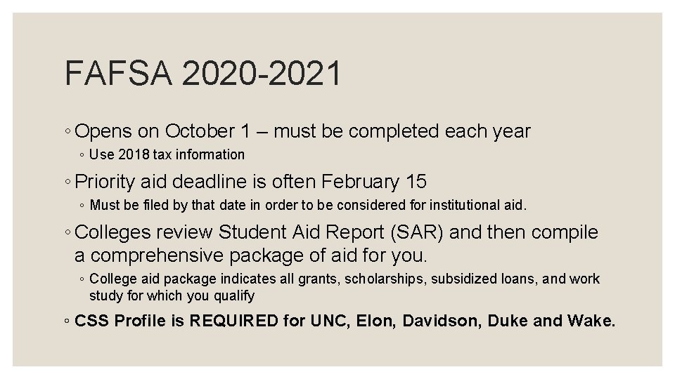 FAFSA 2020 -2021 ◦ Opens on October 1 – must be completed each year