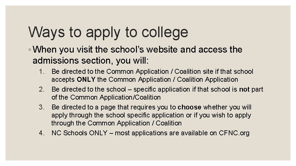 Ways to apply to college ◦ When you visit the school’s website and access