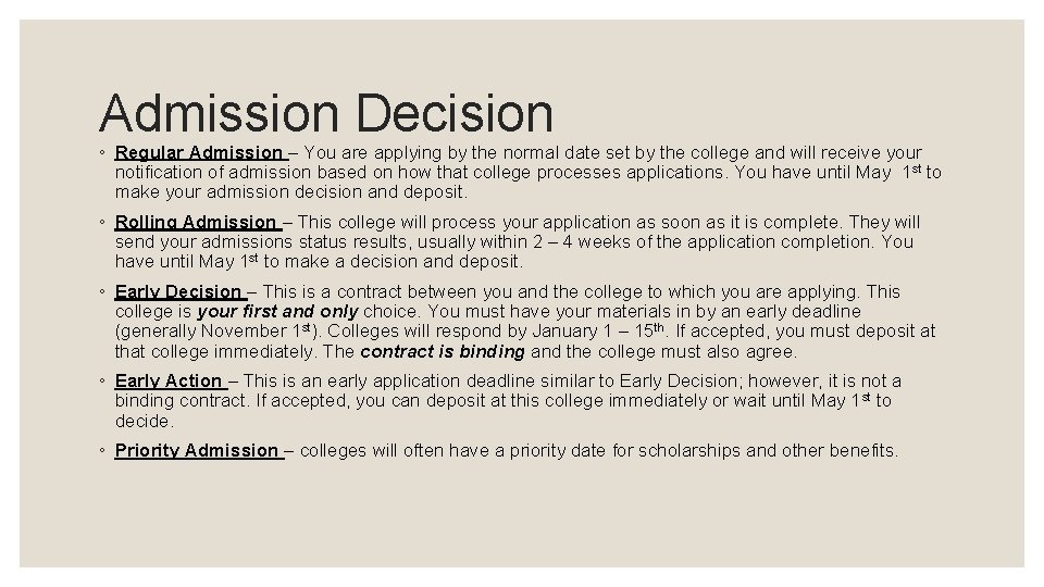 Admission Decision ◦ Regular Admission – You are applying by the normal date set