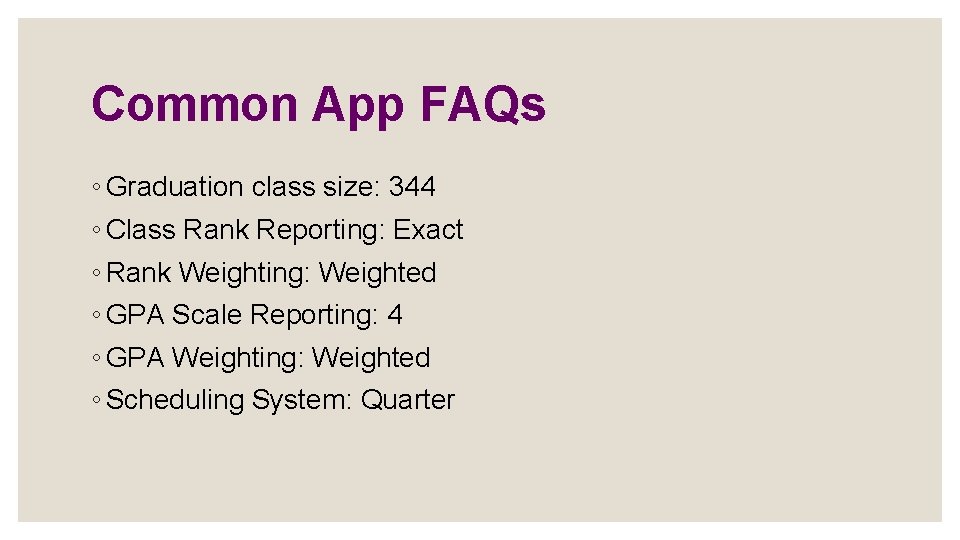 Common App FAQs ◦ Graduation class size: 344 ◦ Class Rank Reporting: Exact ◦