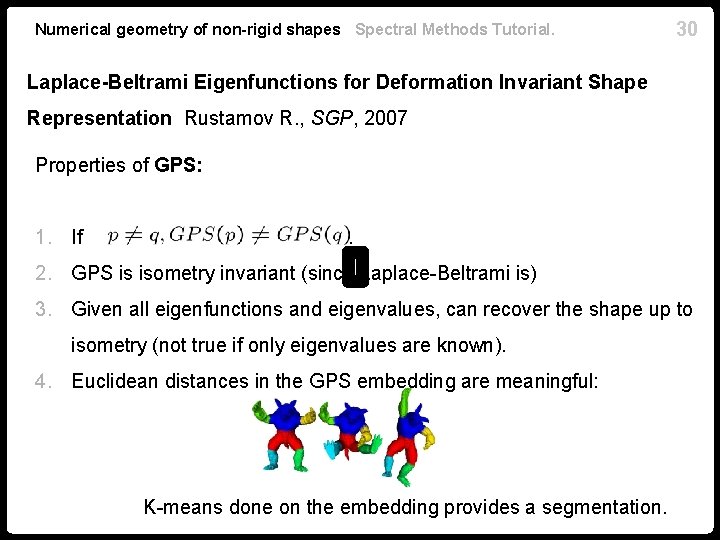 Numerical geometry of non-rigid shapes Spectral Methods Tutorial. 30 Laplace-Beltrami Eigenfunctions for Deformation Invariant
