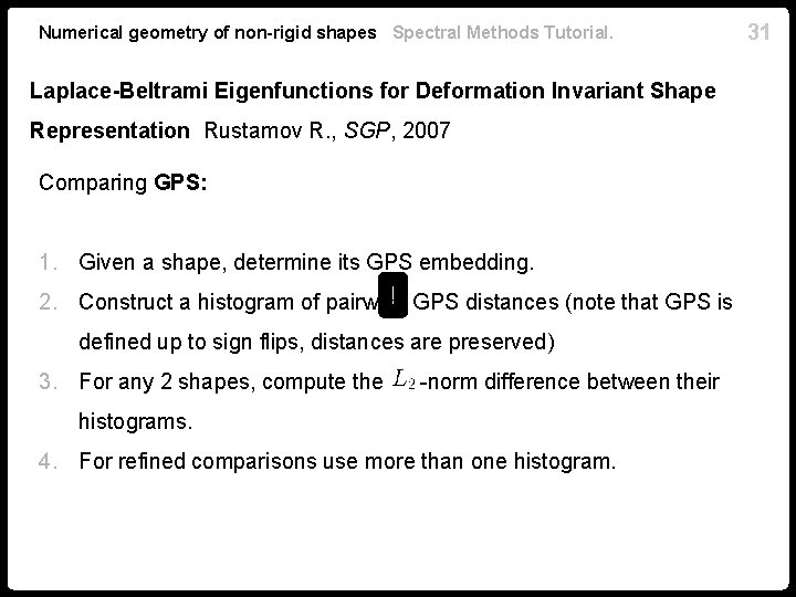 Numerical geometry of non-rigid shapes Spectral Methods Tutorial. Laplace-Beltrami Eigenfunctions for Deformation Invariant Shape