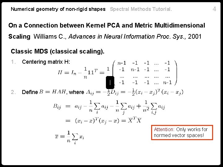 Numerical geometry of non-rigid shapes Spectral Methods Tutorial. On a Connection between Kernel PCA