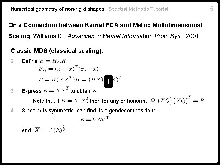 Numerical geometry of non-rigid shapes Spectral Methods Tutorial. On a Connection between Kernel PCA