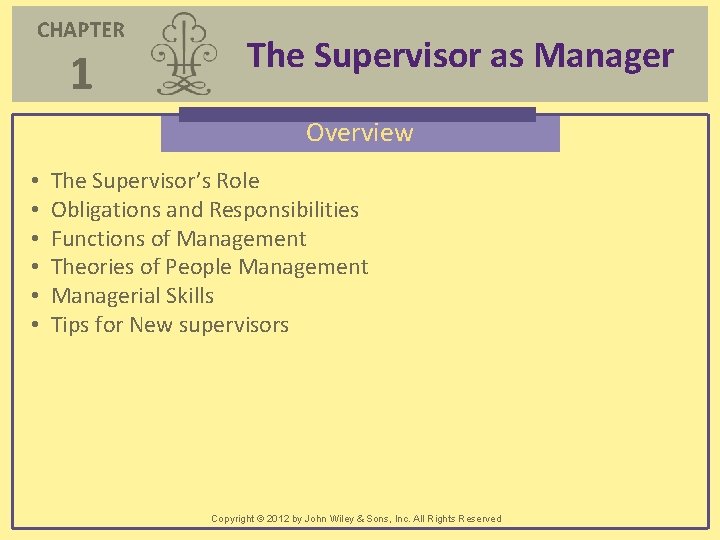 CHAPTER 1 The Supervisor as Manager Overview • • • The Supervisor’s Role Obligations