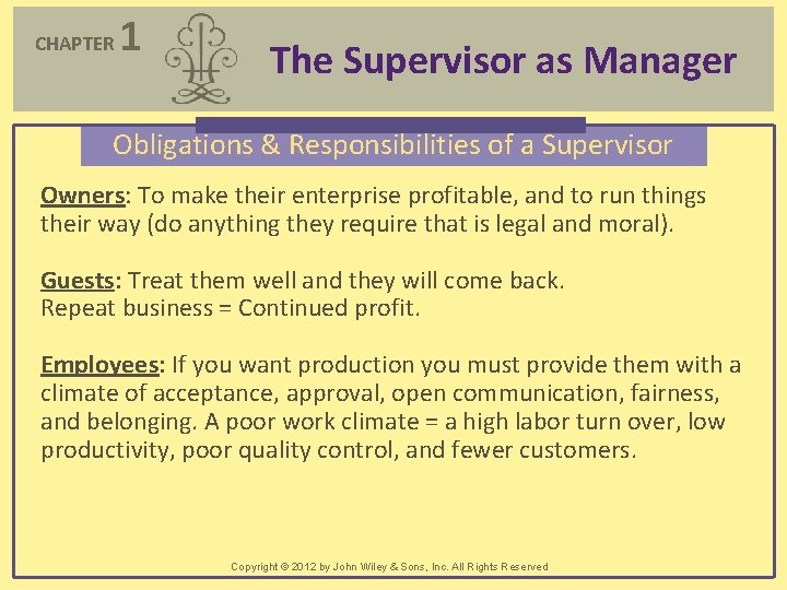 CHAPTER 1 The Supervisor as Manager Obligations & Responsibilities of a Supervisor Owners: To