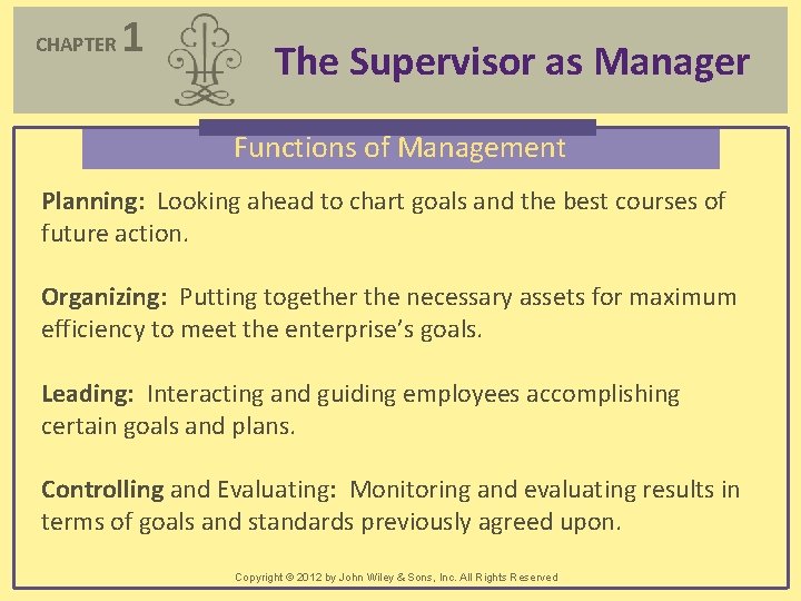 CHAPTER 1 The Supervisor as Manager Functions of Management Planning: Looking ahead to chart