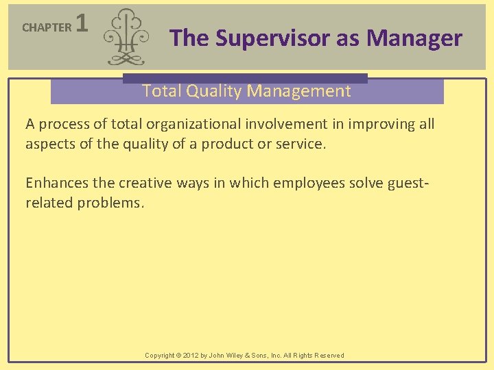CHAPTER 1 The Supervisor as Manager Total Quality Management A process of total organizational