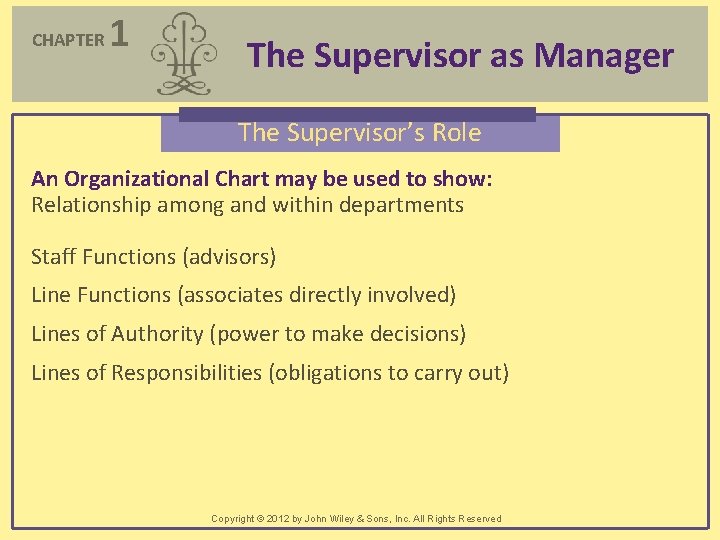 CHAPTER 1 The Supervisor as Manager The Supervisor’s Role An Organizational Chart may be