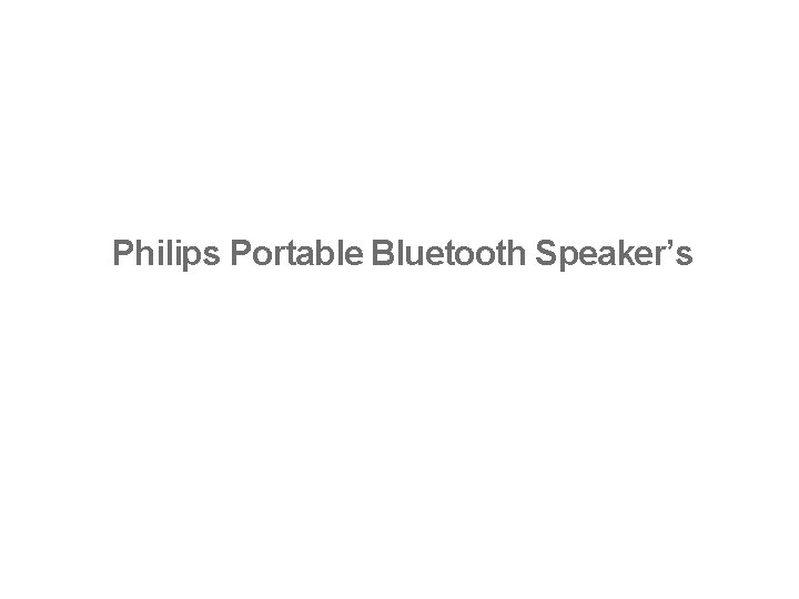 Philips Portable Bluetooth Speaker’s 