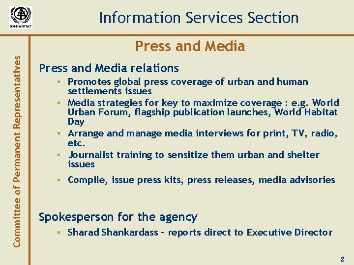 Information Services Section Committee of Permanent Representatives Press and Media relations § Promotes global