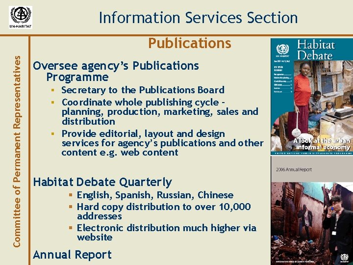 Information Services Section Committee of Permanent Representatives Publications Oversee agency’s Publications Programme § Secretary