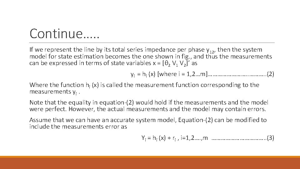 Continue…. . If we represent the line by its total series impedance per phase