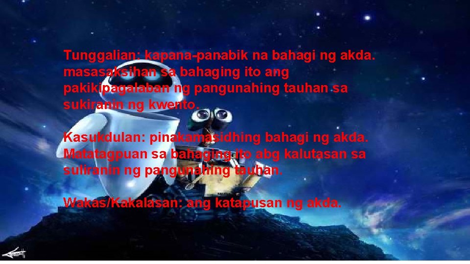 Tunggalian: kapana-panabik na bahagi ng akda. masasaksihan sa bahaging ito ang pakikipagalaban ng pangunahing