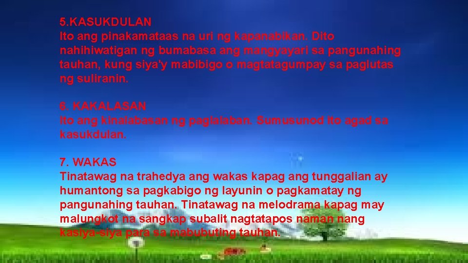 5. KASUKDULAN Ito ang pinakamataas na uri ng kapanabikan. Dito nahihiwatigan ng bumabasa ang