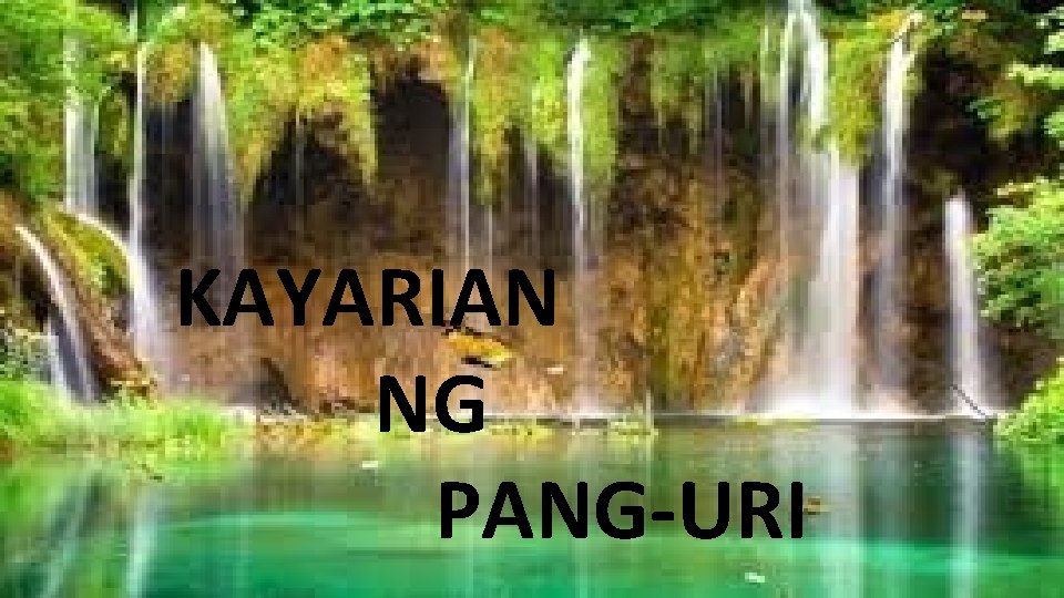 KAYARIAN NG PANG-URI 