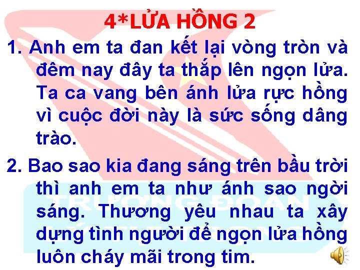 4*LỬA HỒNG 2 1. Anh em ta đan kết lại vòng tròn và đêm