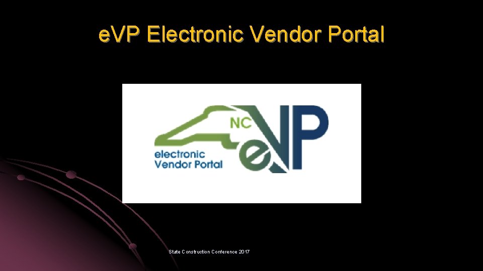 e. VP Electronic Vendor Portal State Construction Conference 2017 