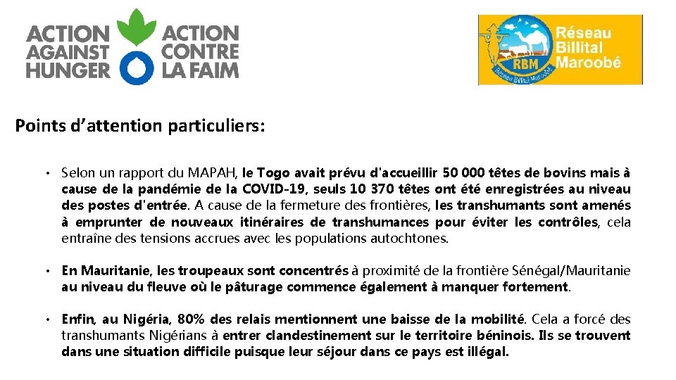 Points d’attention particuliers: • Selon un rapport du MAPAH, le Togo avait prévu d'accueillir