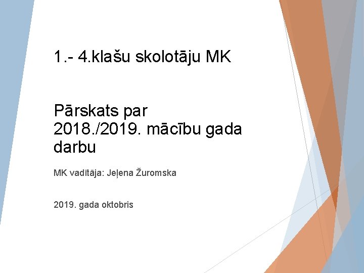 1. - 4. klašu skolotāju MK Pārskats par 2018. /2019. mācību gada darbu MK