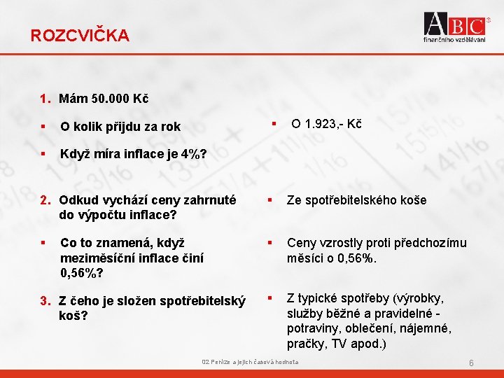 ROZCVIČKA 1. Mám 50. 000 Kč § § O kolik přijdu za rok §