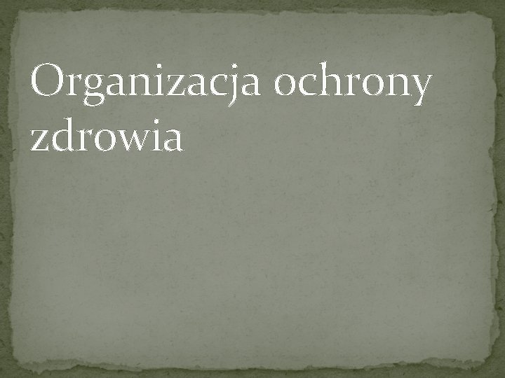 Organizacja ochrony zdrowia 