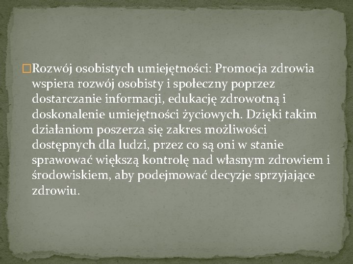 �Rozwój osobistych umiejętności: Promocja zdrowia wspiera rozwój osobisty i społeczny poprzez dostarczanie informacji, edukację