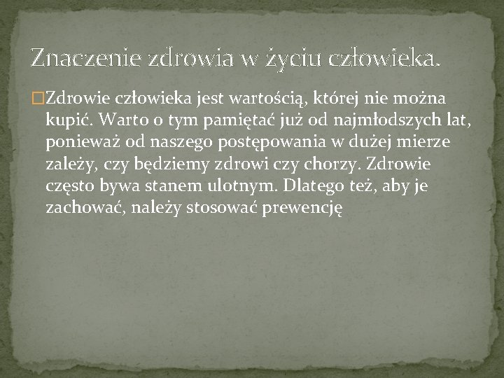 Znaczenie zdrowia w życiu człowieka. �Zdrowie człowieka jest wartością, której nie można kupić. Warto