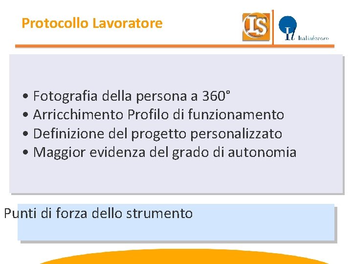 Protocollo Lavoratore • Fotografia della persona a 360° • Arricchimento Profilo di funzionamento •