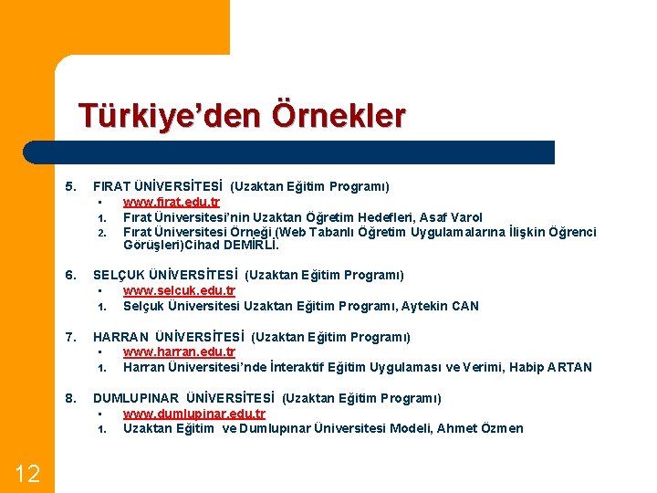 Türkiye’den Örnekler 12 5. FIRAT ÜNİVERSİTESİ (Uzaktan Eğitim Programı) • www. firat. edu. tr