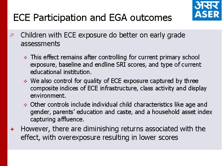 ECE Participation and EGA outcomes ö Children with ECE exposure do better on early