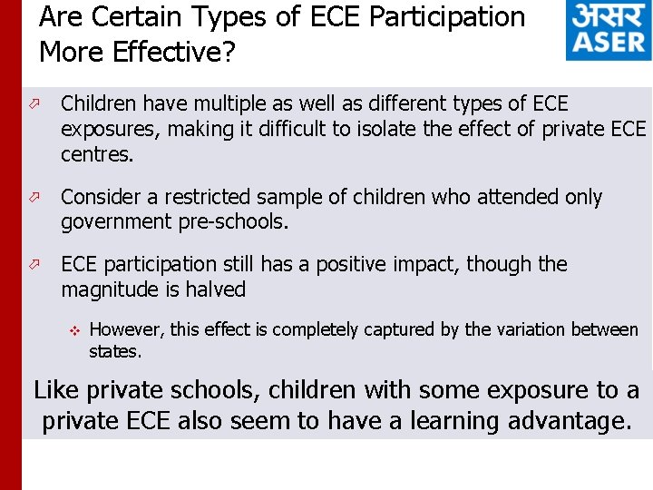 Are Certain Types of ECE Participation More Effective? ö Children have multiple as well