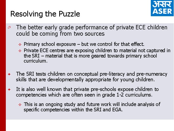 Resolving the Puzzle ö The better early grade performance of private ECE children could