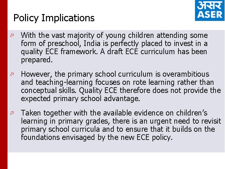 Policy Implications ö With the vast majority of young children attending some form of