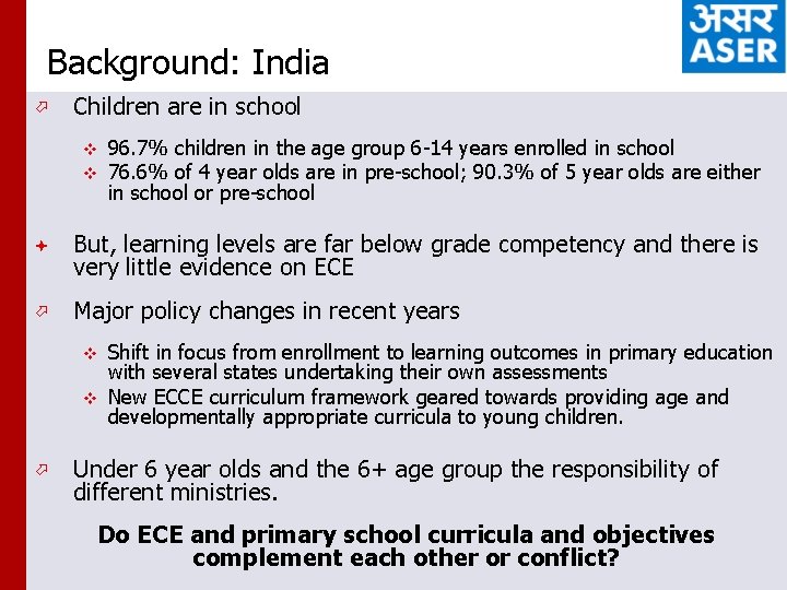 Background: India ö Children are in school v v 96. 7% children in the