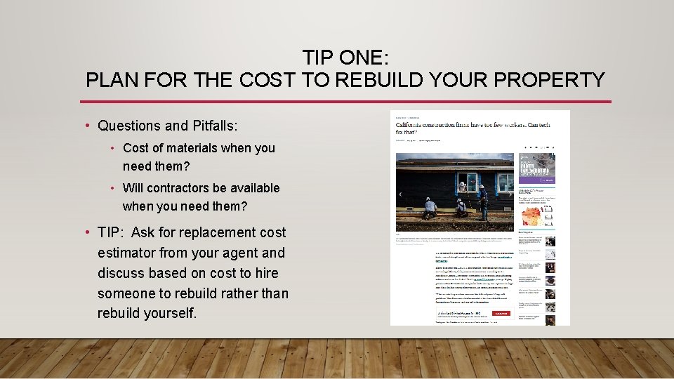 TIP ONE: PLAN FOR THE COST TO REBUILD YOUR PROPERTY • Questions and Pitfalls: