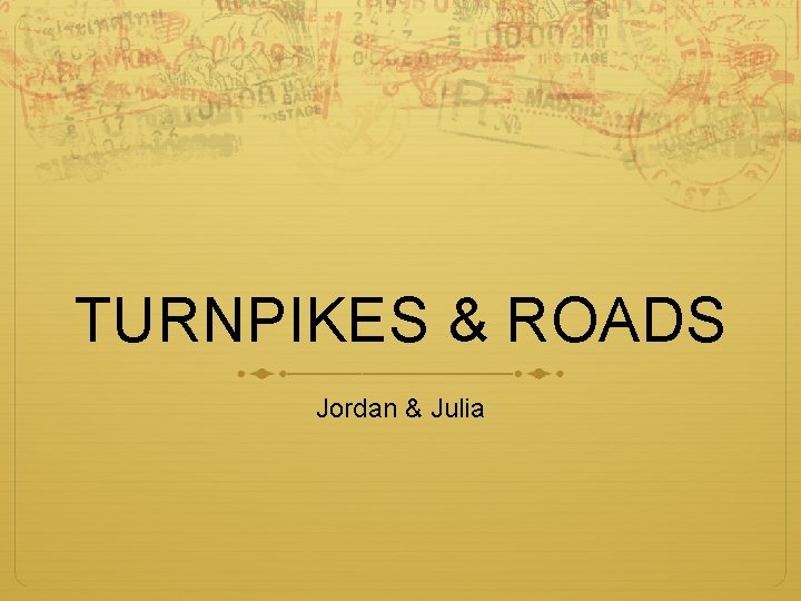 TURNPIKES & ROADS Jordan & Julia 