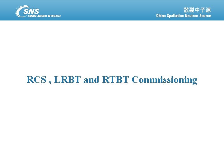 RCS , LRBT and RTBT Commissioning 