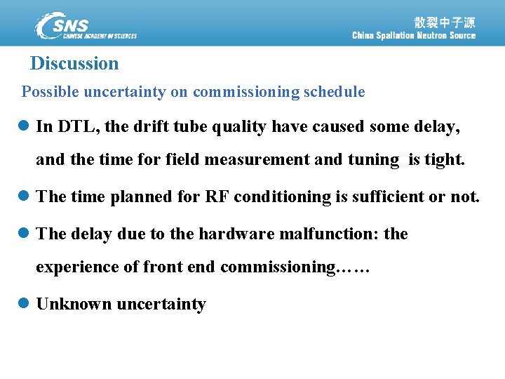 Discussion Possible uncertainty on commissioning schedule l In DTL, the drift tube quality have