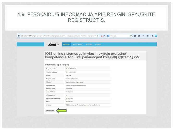 1. 9. PERSKAIČIUS INFORMACIJA APIE RENGINĮ SPAUSKITE REGISTRUOTIS. 