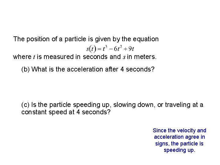 The position of a particle is given by the equation where t is measured